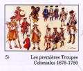Les premiers Troupes Coloniales 1675-1750
